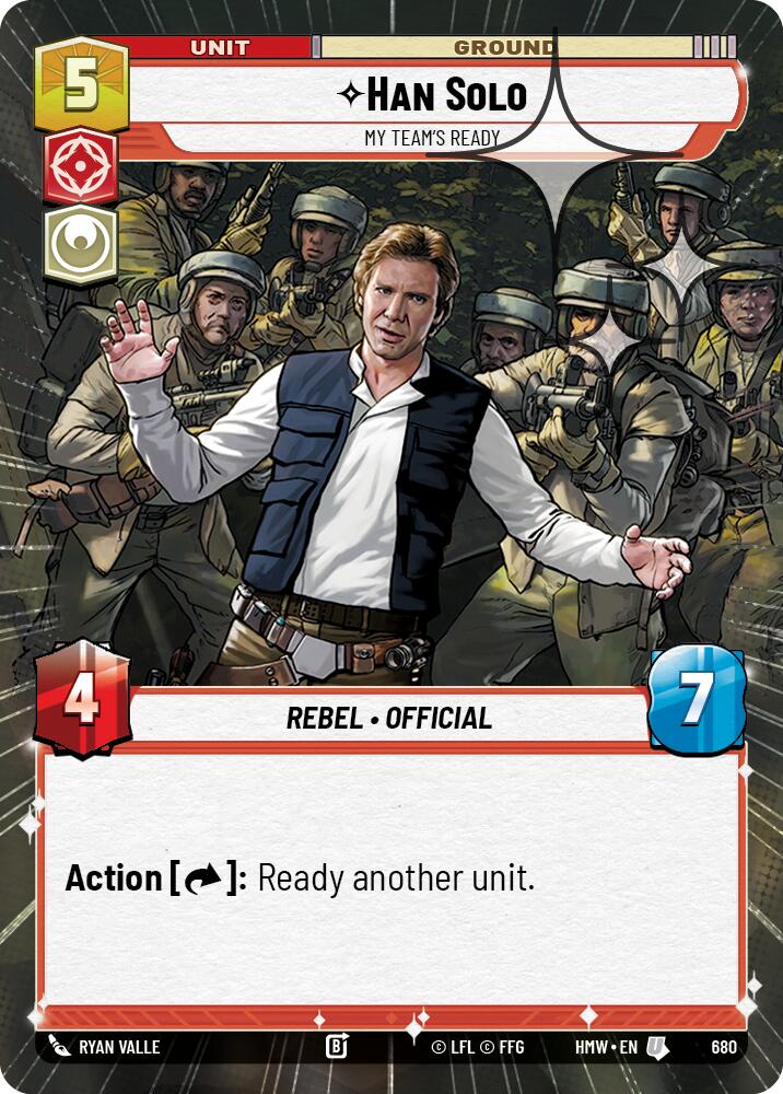Han Solo - My Team's Ready (680) (Hyperspace Foil) (680) [Homeworlds] | Cards and Coasters CA