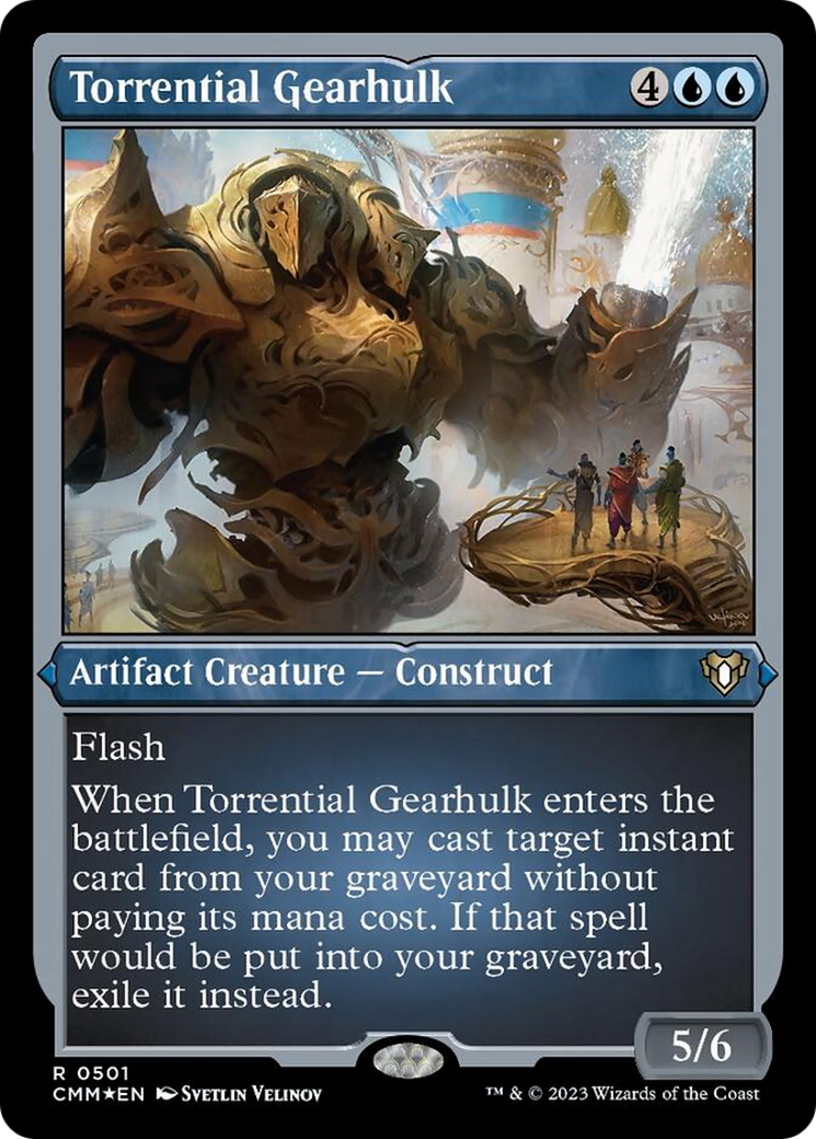 Torrential Gearhulk (Foil Etched) [Commander Masters] | Cards and Coasters CA