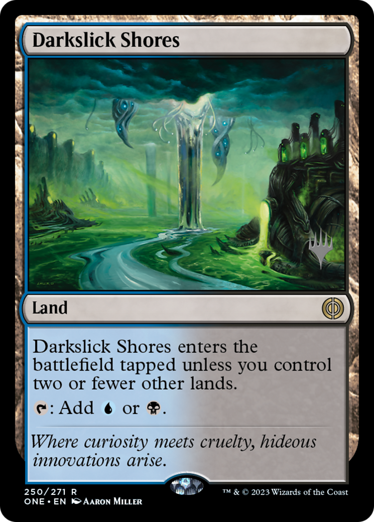 Darkslick Shores (Promo Pack) [Phyrexia: All Will Be One Promos] | Cards and Coasters CA