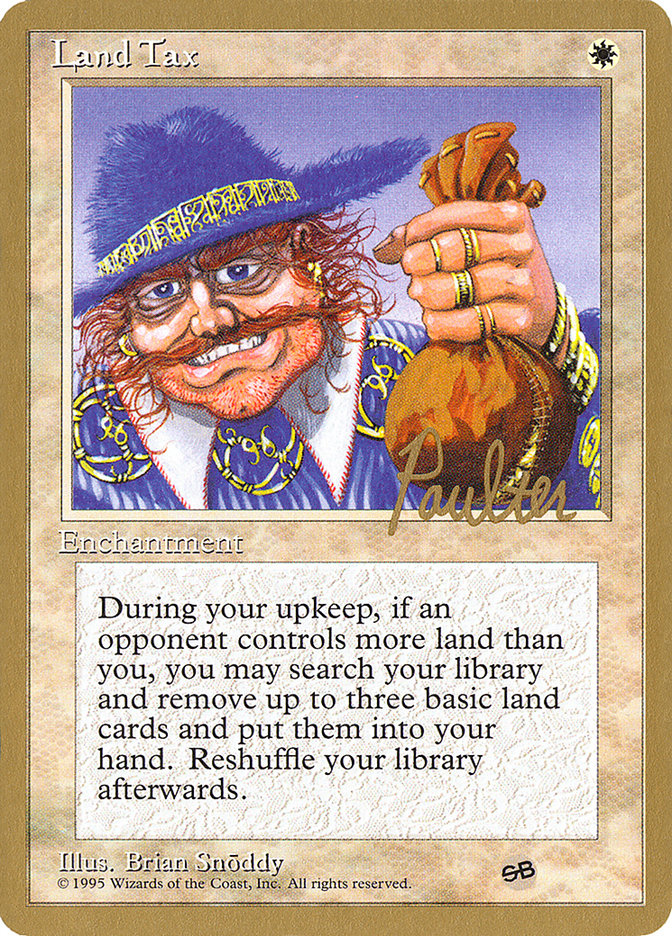 Land Tax (Preston Poulter) (SB) [Pro Tour Collector Set] | Cards and Coasters CA