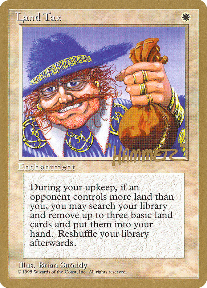 Land Tax (Shawn "Hammer" Regnier) [Pro Tour Collector Set] | Cards and Coasters CA