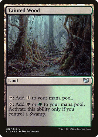 Tainted Wood [Commander 2015] | Cards and Coasters CA