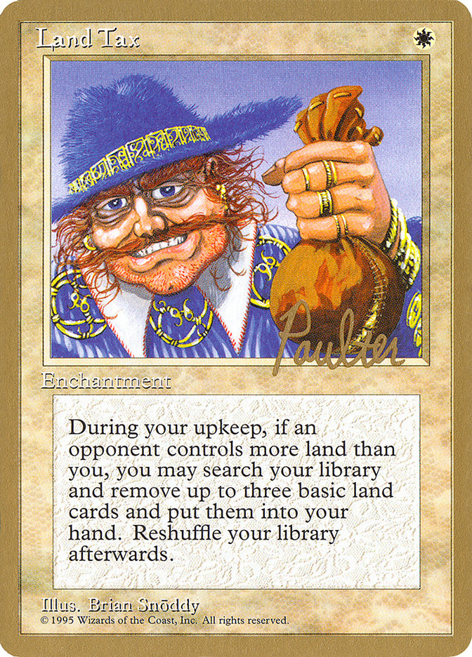 Land Tax (Preston Poulter) [Pro Tour Collector Set] | Cards and Coasters CA