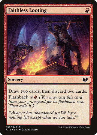 Faithless Looting [Commander 2015] | Cards and Coasters CA